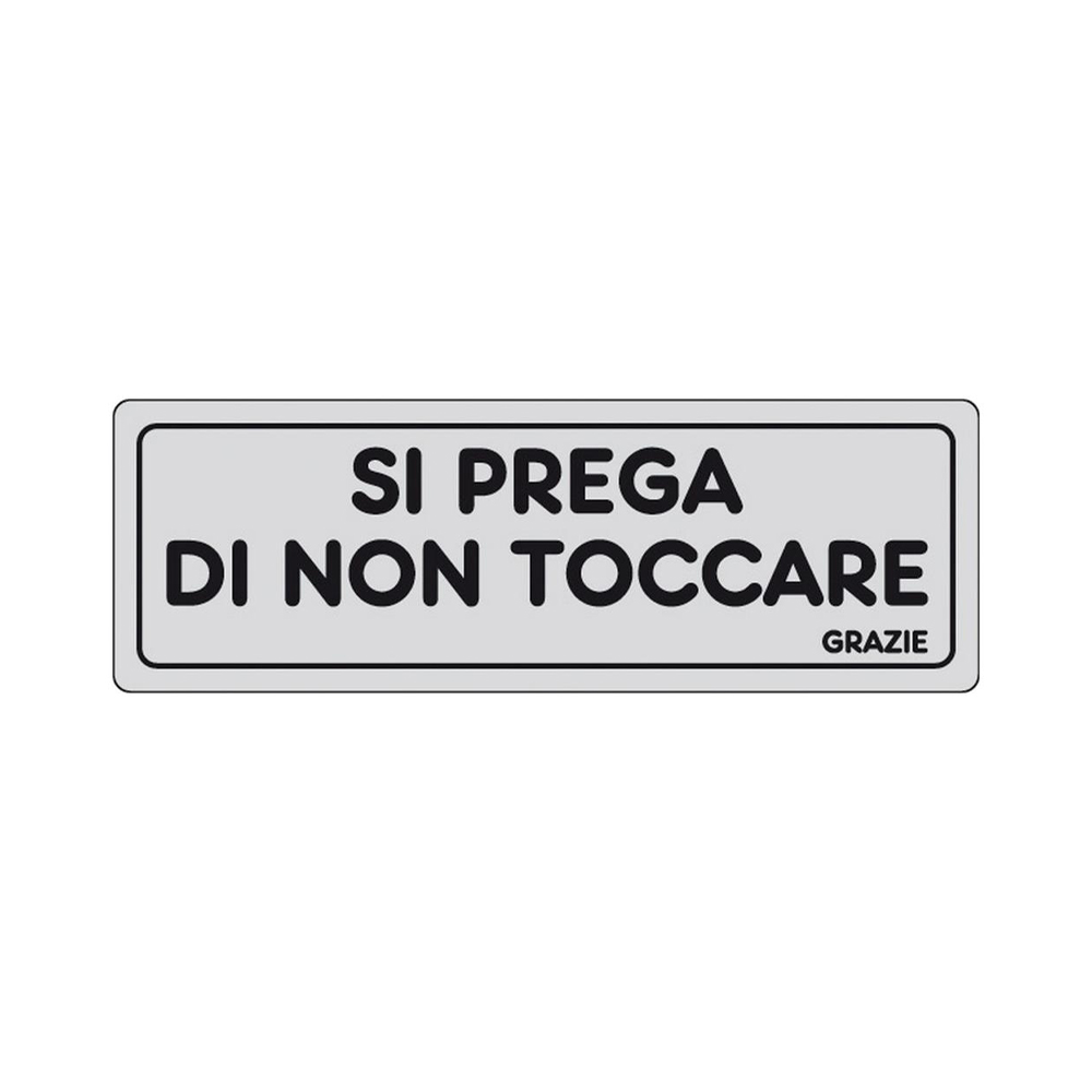 Cartello in Carta Autoadesiva 15x5 cm - SI PREGA DI NON TOCCARE